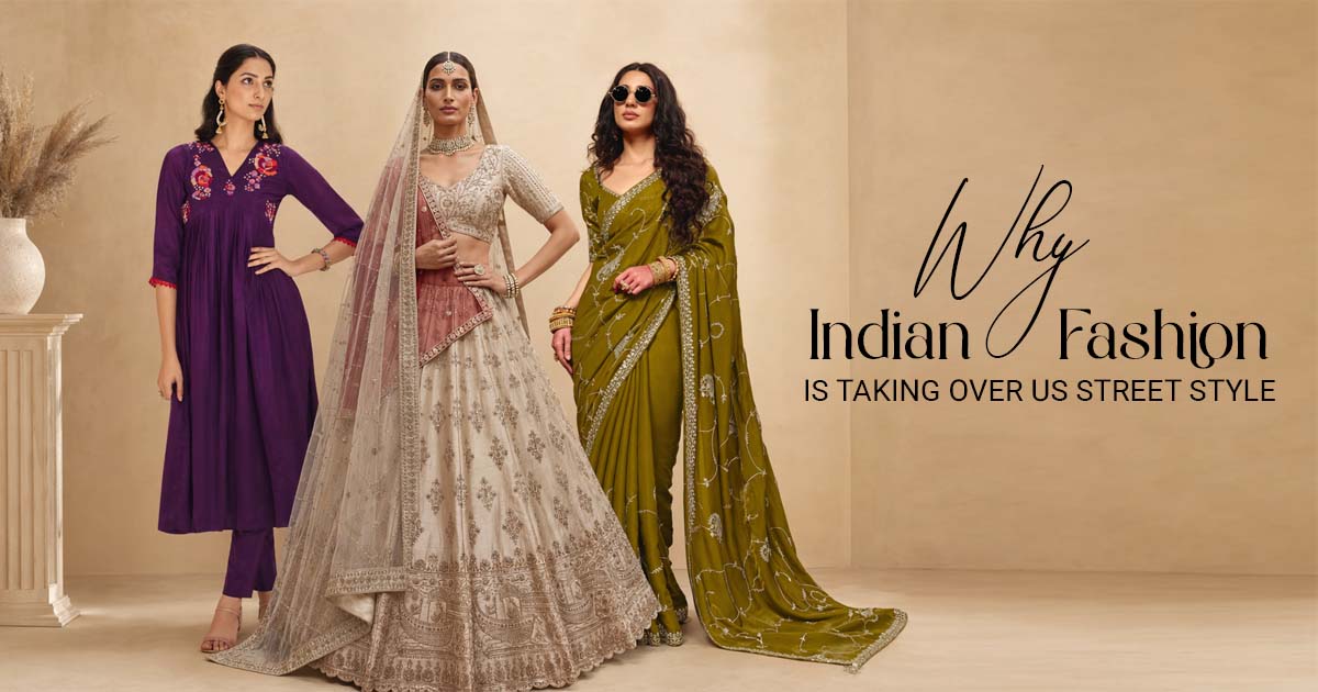 Why Indian Fashion is Taking Over US Street Style
